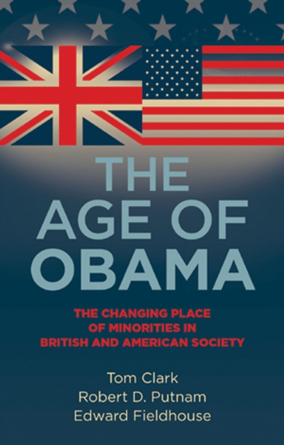The Age of Obama : The Changing Place of Minorities in British and American Society, Hardback Book