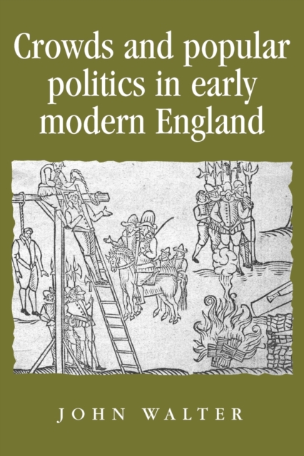 Crowds and Popular Politics in Early Modern England, Paperback / softback Book