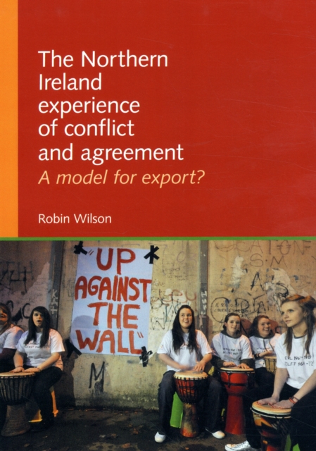 The Northern Ireland Experience of Conflict and Agreement : A Model for Export?, Hardback Book