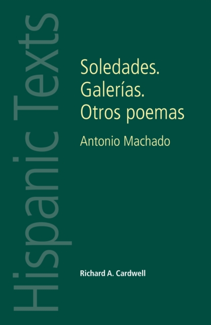 Soledades. Galerias. Otros Poemas : Antonio Machado, Paperback / softback Book