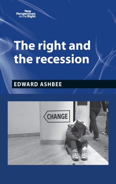 The Right and the Recession, Hardback Book