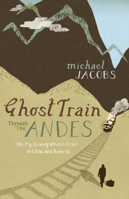 Ghost Train Through the Andes, Paperback Book