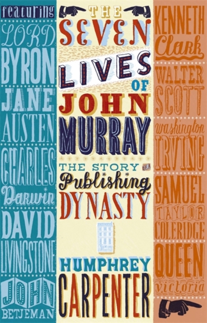 The Seven Lives of John Murray : The Story of a Publishing Dynasty, Hardback Book