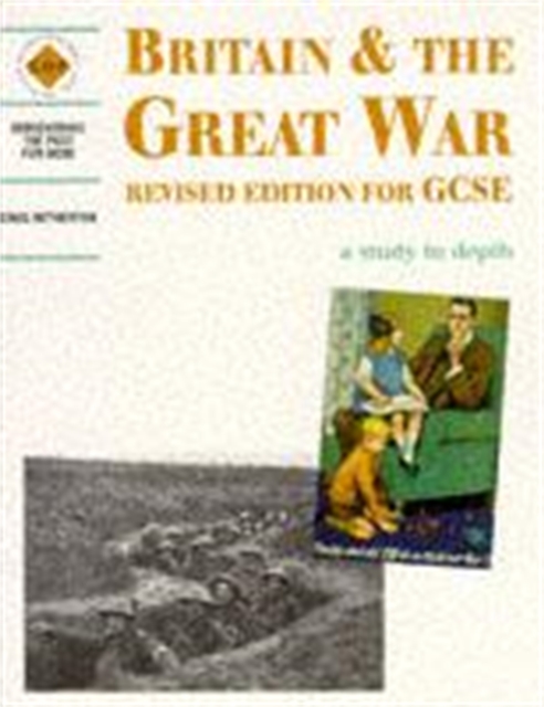 Britain and the Great War: a depth study, Paperback / softback Book