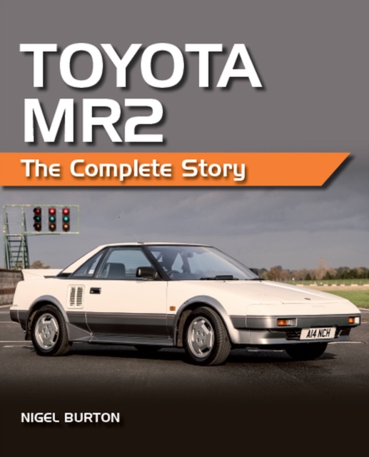 Toyota MR2 : The Complete Story, Paperback / softback Book