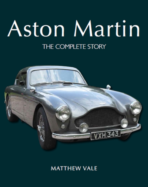 Aston Martin : The Complete Story, Hardback Book