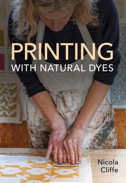 Printing with Natural Dyes, Paperback / softback Book