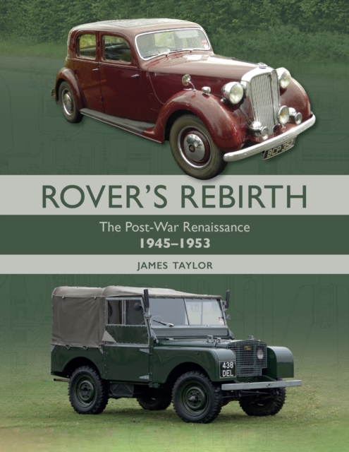 Rover Rebirth : The Post War Renaissance, Hardback Book