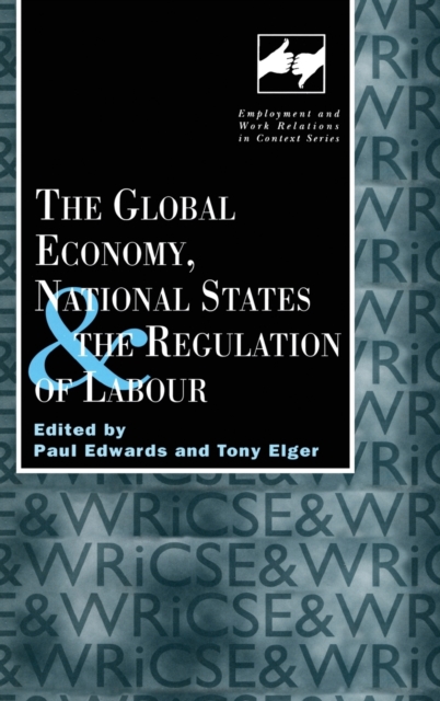 The Global Economy, National States and the Regulation of Labour, Hardback Book