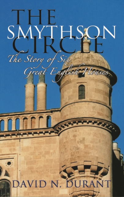 Smythson Circle : The Story of Six Great English Houses, Paperback / softback Book