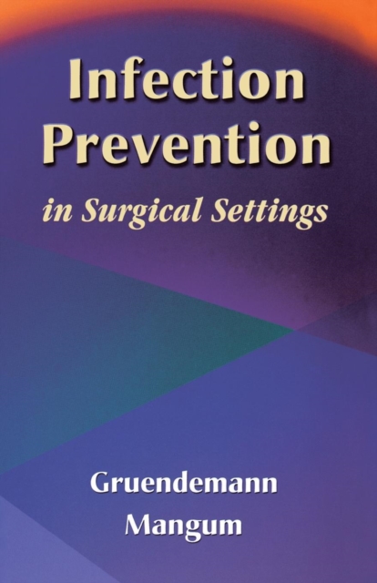 Infection Prevention in Surgical Settings, Paperback / softback Book