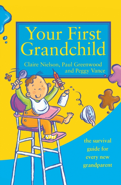 Your First Grandchild : Useful, Touching and Hilarious Guide for First-Time Grandparents, Paperback / softback Book