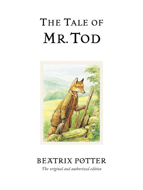 The Tale of Mr. Tod : The original and authorized edition, Hardback Book