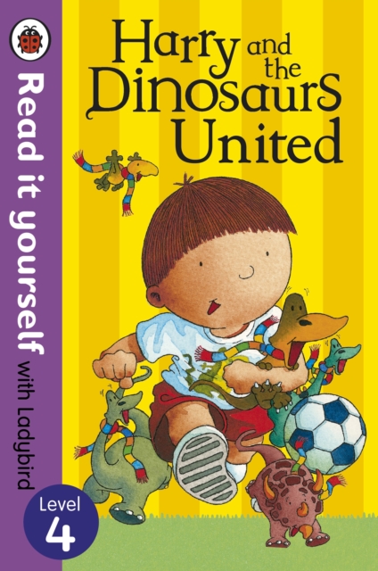 Harry and the Dinosaurs United - Read it Yourself with Ladybird : Level 4, Paperback Book