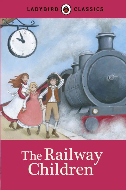 Ladybird Classics: The Railway Children, EPUB eBook