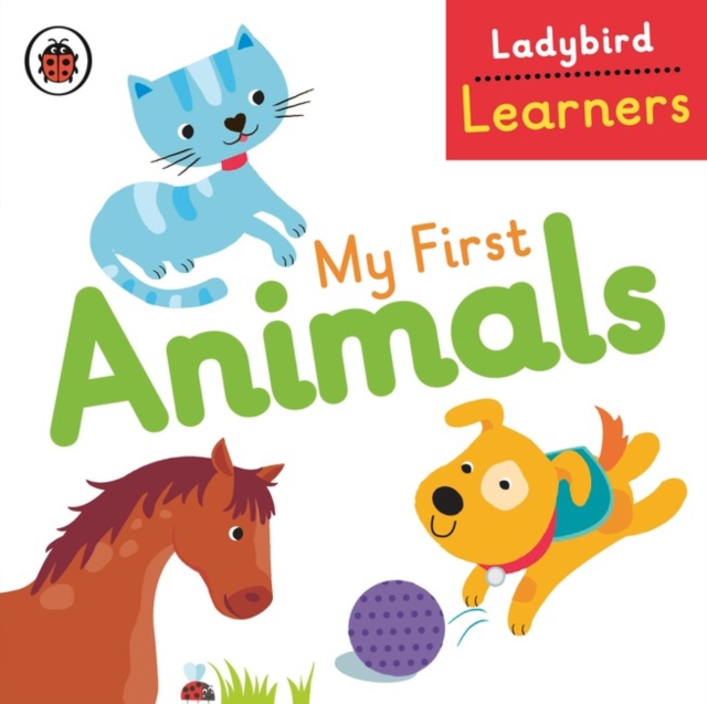 My First Animals: Ladybird Learners, Board book Book