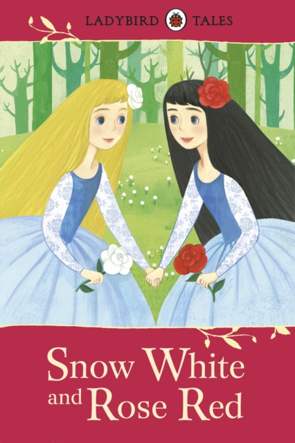 Ladybird Tales: Snow White and Rose Red, EPUB eBook