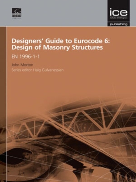 Designers' Guide to Eurocode 6: Design of Masonry Structures : EN 1996-1-1, Hardback Book