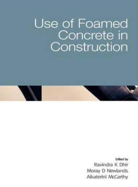 Use of Foamed Concrete in Construction, Hardback Book