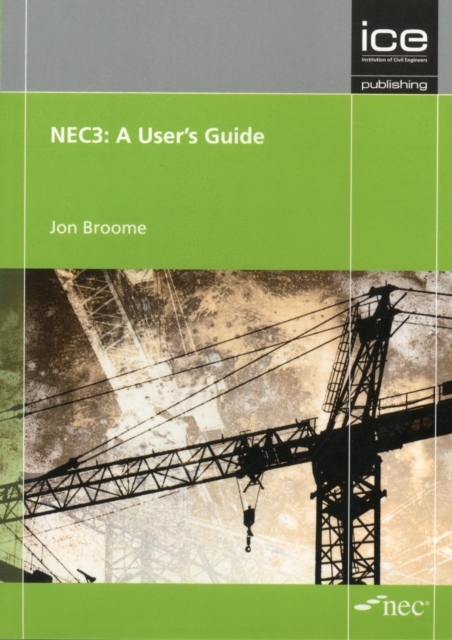 NEC3: A User's Guide : Engineering and Construction Contract, Paperback / softback Book