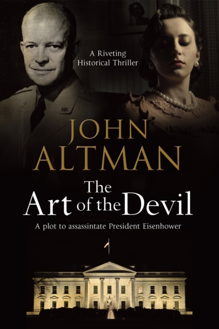 Art of the Devil: A Plot to Assassinate President Eisenhower, Hardback Book