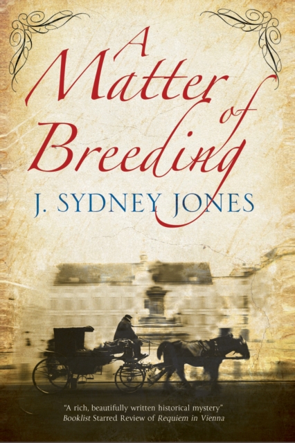A Matter of Breeding : A Mystery Set in Turn-of-the-Century Vienna, Hardback Book