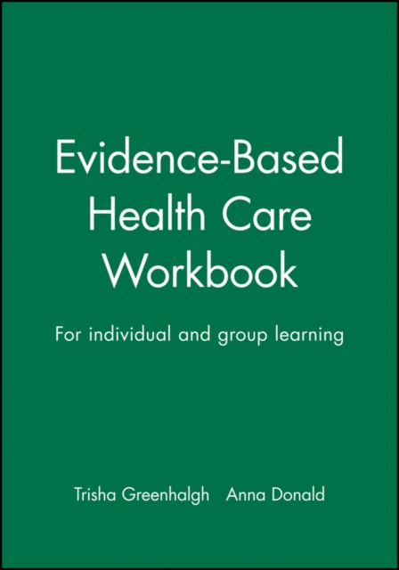 Evidence-Based Health Care Workbook : For individual and group learning, Paperback / softback Book