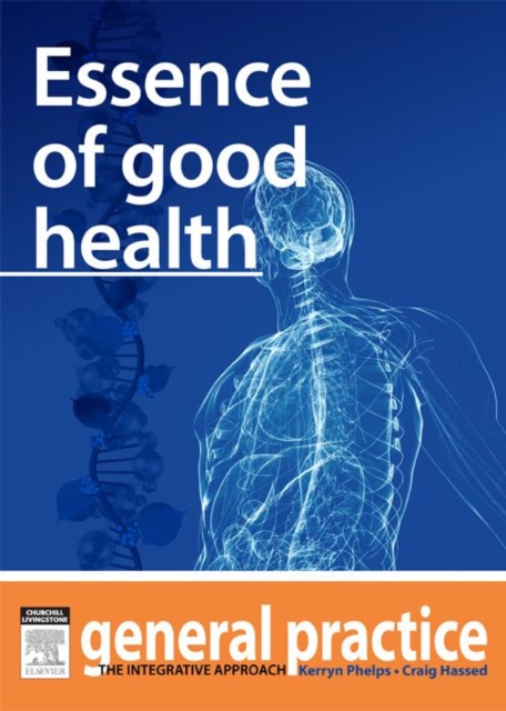 Essence of Good Health : General Practice: The Integrative Approach Series, EPUB eBook