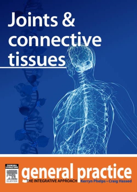 Joints and Connective Tissues : General Practice: The Integrative Approach Series, EPUB eBook