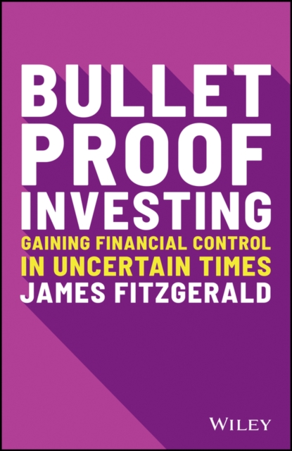 Bulletproof Investing : Gaining Financial Control in Uncertain Times, Electronic book text Book