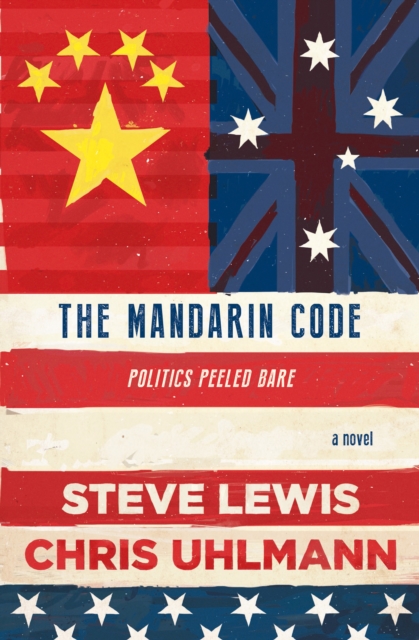 The Mandarin Code : Negotiating Chinese ambitions and American loyalties turns deadly for some, EPUB eBook