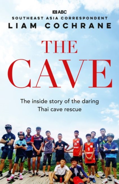 The Cave : The Inside Story of the Amazing Thai Cave Rescue, Paperback / softback Book