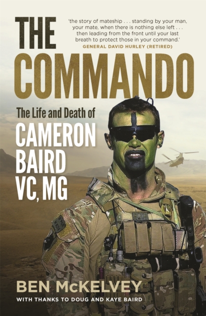 The Commando : The life and death of Cameron Baird, VC, MG, Paperback / softback Book