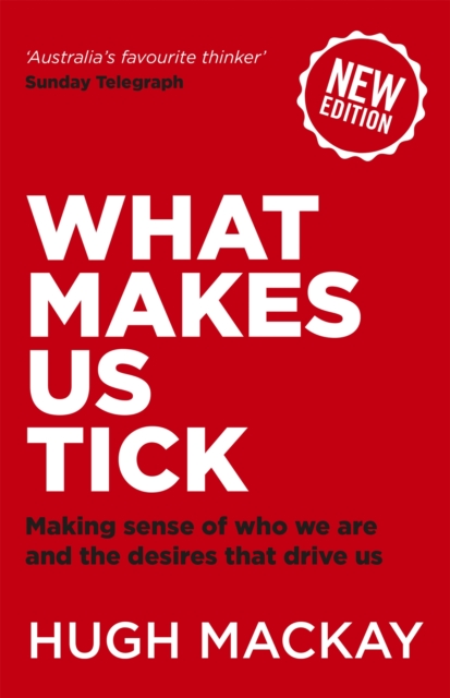 What Makes Us Tick? : The ten desires that drive us, Paperback / softback Book