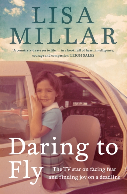 Daring to Fly : The TV star on facing fear and finding joy on a deadline, Paperback / softback Book
