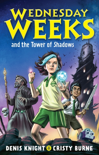 Wednesday Weeks and the Tower of Shadows : Wednesday Weeks: Book 1, EPUB eBook
