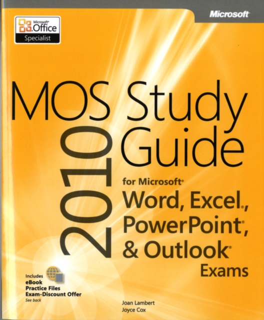 MOS 2010 Study Guide for Microsoft Word, Excel, PowerPoint, and Outlook Exams, Paperback / softback Book