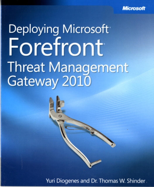 Deploying Microsoft Forefront Threat Management Gateway 2010, Paperback / softback Book