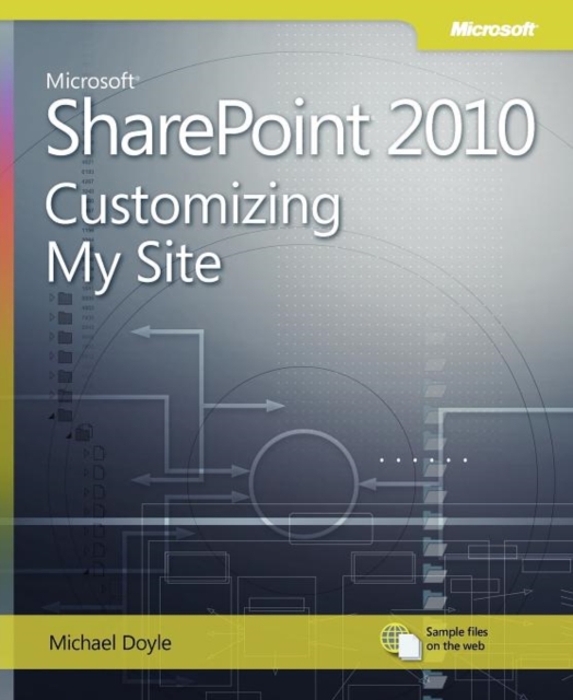 Microsoft SharePoint 2010: Customizing My Site, Paperback Book