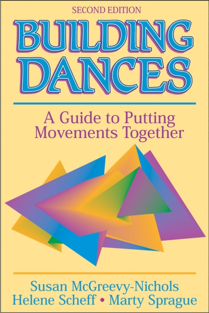 Building Dances : A Guide to Putting Movements Together, Paperback / softback Book