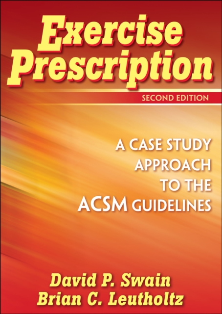 Exercise Prescription : A Case Study Approach to the ACSM Guidelines, Paperback / softback Book