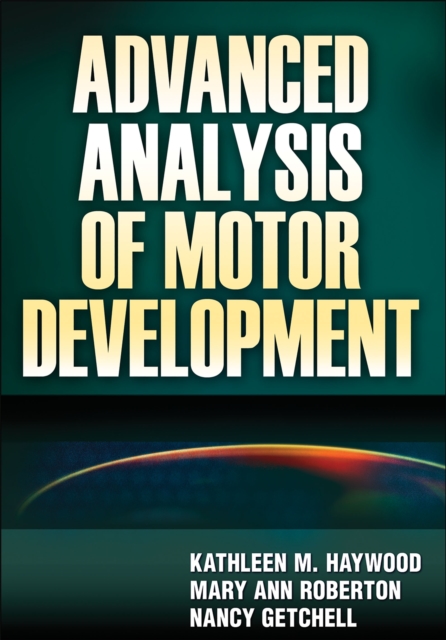 Advanced Analysis of Motor Development, Hardback Book