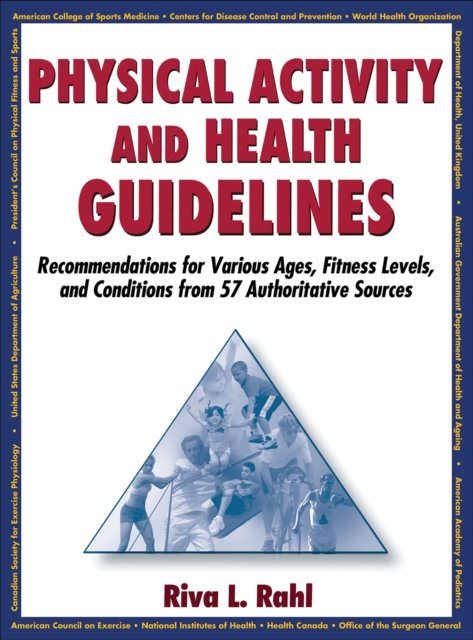 Physical Activity and Health Guidelines : Recommendations for Various Ages, Fitness Levels, and Conditions from 57 Authoritative Sources, Hardback Book