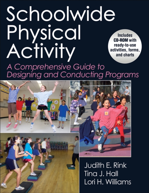 Schoolwide Physical Activity : A Comprehensive Guide to Designing and Conducting Programs, Mixed media product Book