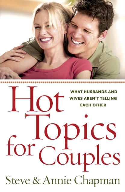 Hot Topics for Couples : What Husbands and Wives Aren't Telling Each Other, PDF eBook