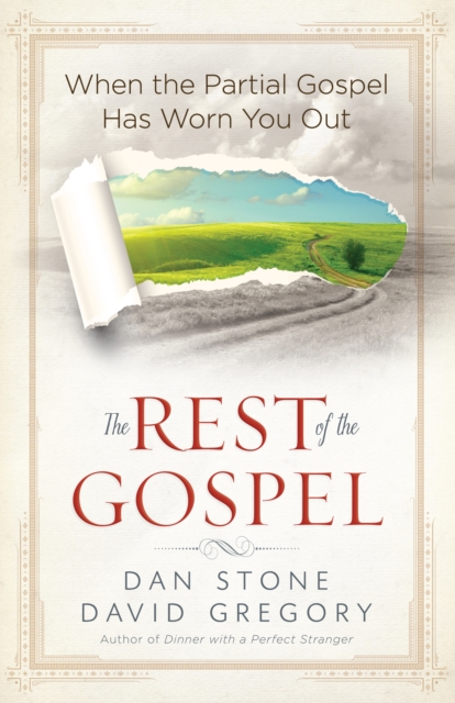 The Rest of the Gospel : When the Partial Gospel Has Worn You Out, EPUB eBook