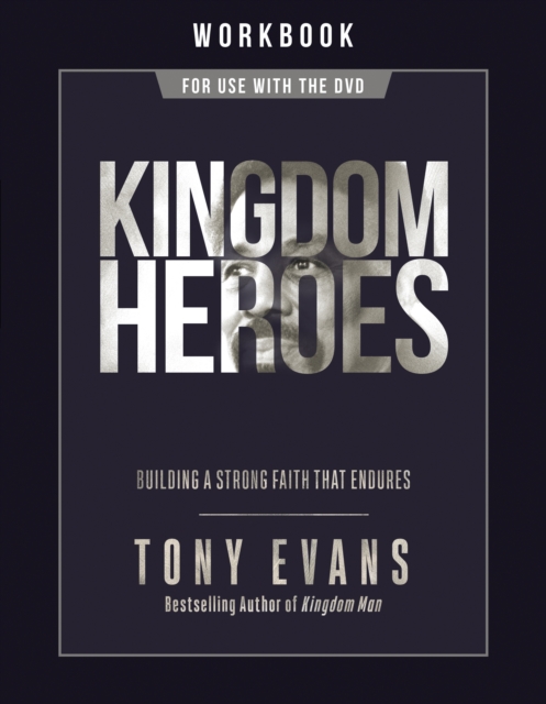 Kingdom Heroes Workbook : Building a Strong Faith That Endures, EPUB eBook