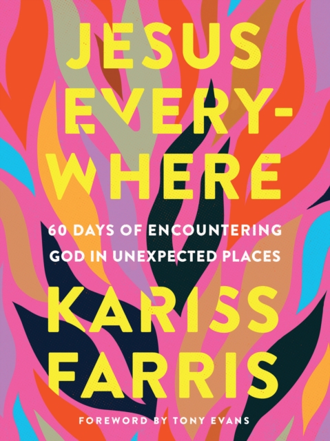 Jesus Everywhere : 60 Days of Encountering God in Unexpected Places, EPUB eBook
