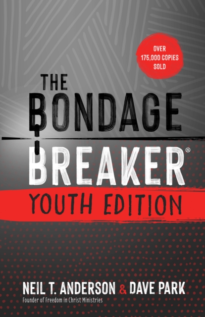 The Bondage Breaker Youth Edition : Updated for Today's Teen, EPUB eBook