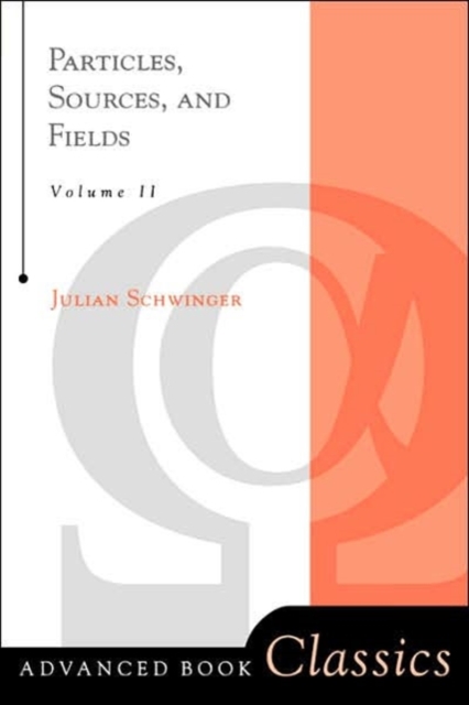 Particles, Sources, And Fields, Volume 2, Paperback / softback Book